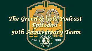 The Green and Gold Podcast Episode 1 - 50th Anniversary Oakland Athletics Team