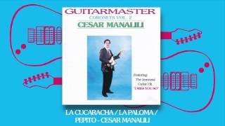 Video thumbnail of "Cesar Manalili - La Cucaracha / La Paloma / Pepito"