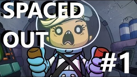 Oxygen Not Included - Spaced Out - Episode 1
