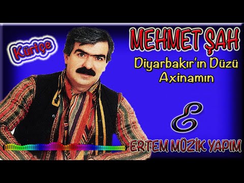 Mehmet Şah-Axinamın (Diyarbakır'ın Düzü)