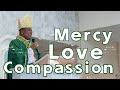 Compassion. Mercy. Love | Bishop Godfrey I. ONAH