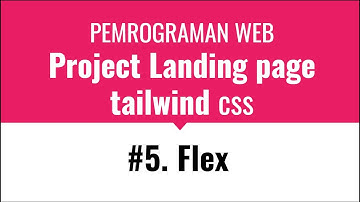 5  pemrograman Web Project Landing Page Flex Tailwind CSS