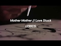 Mother Mother // Love Stuck (LYRICS)