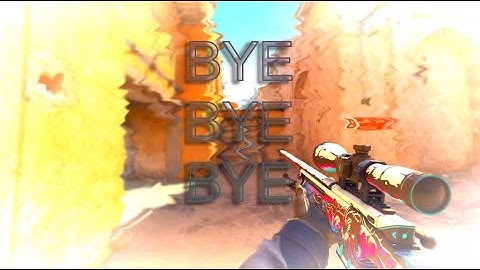 BYEBYEBYE (CS2 Montage)