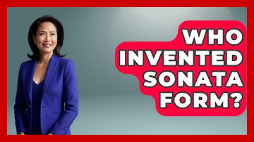 Who Invented Sonata Form? - Classical Serenade