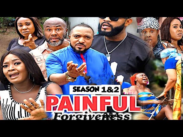 PAINFUL FORGIVENESS (SEASON 1&2) {NEW MOVIE} - 2021 LATEST NIGERIAN NOLLYWOOD MOVIES