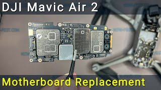 DJI Mavic Air 2 Motherboard Replacement