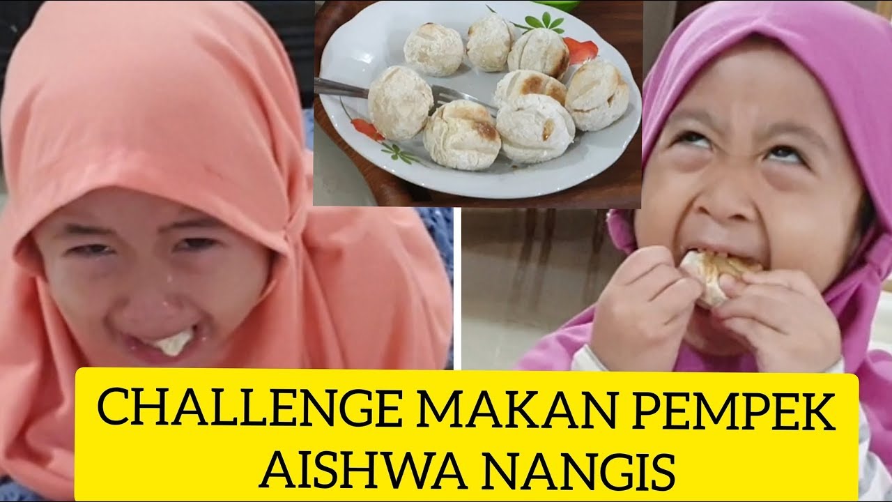 CHALLENGE MAKAN PEMPEK AISHWA NANGIS (VLOG)