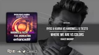 Tiësto & Hardwell ft. Andreas Moe vs. Ryos ft. Karra-We Are Colors (KAAZE 2016 Mashup)