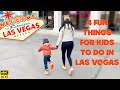 4 FUN THINGS FOR KIDS TO DO IN LAS VEGAS!!!! 4K HDR