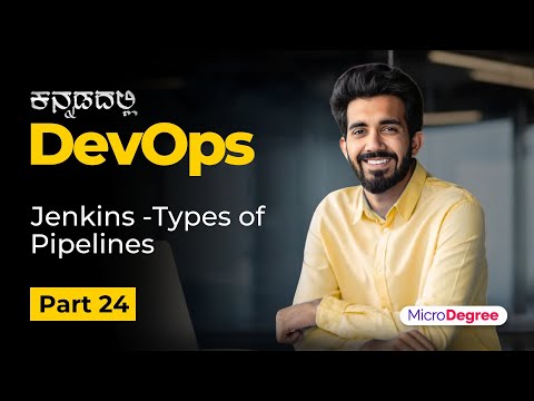 Part 24 - Types of Jenkins Pipelines in Kannada | Free DevOps Course 2024 | MicroDegree