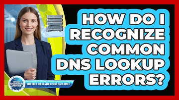 How Do I Recognize Common DNS Lookup Errors?