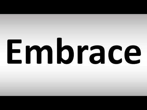 How to Pronounce Embrace