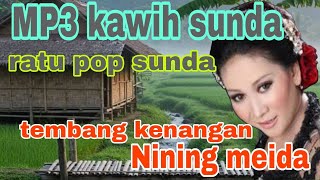 MP3 KAWIH SUNDA // NINING MEIDA // RATU POP SUNDA