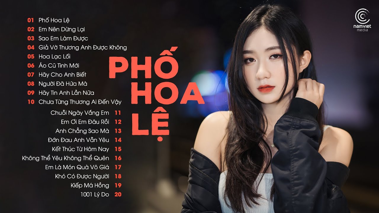 Lk Phố Hoa Lệ, Em Nên Dừng Lại | 20 Bài Hát Nhạc Trẻ Được Nghe Nhiều Nhất Tháng 4 2023