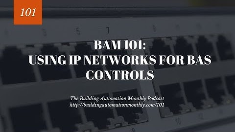 BAM 101: Using IP Networks for BAS Controls