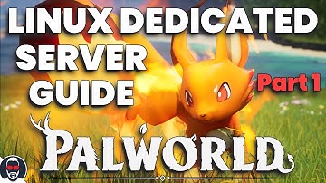 Palworld Dedicated Server Setup Guide on Linux - Part 1 (How to install and configure the server)