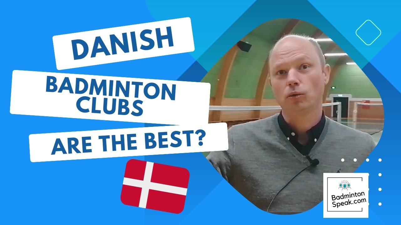 Why are Danish Badminton clubs so good? | Badminton Speak with GSB president Kristian Boye
