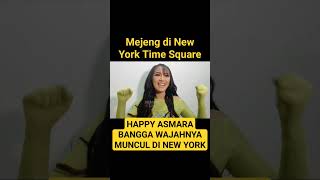 HAPPY ASMARA BANGGA WAJAHNYA MUNCUL DI NEW YORK