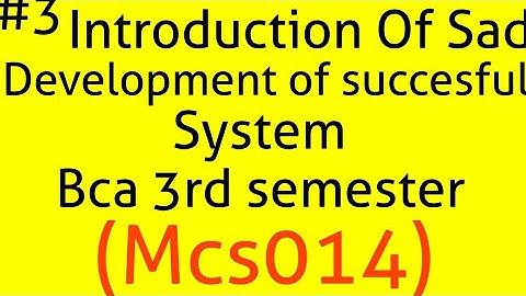 Development of succesful system Unit 1 Introduction Of Sad Bca 3rd semestor (MCS014)
