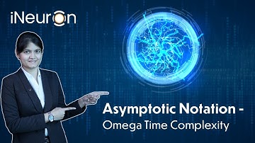 Asymptotic Notation : Omega Time Complexity | DSA free community course. @iNeuroniNtelligence