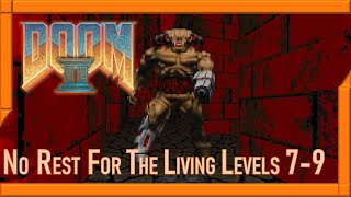 DOOM II: No Rest For the Living - Part Three: Being Put to the Test! (Levels 7-9)