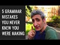 5 GRAMMAR MISTAKES  you didn't know you were making