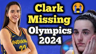 Why Caitlin Clark May Miss from Team Representing USA in the 2024 Olympics in Paris