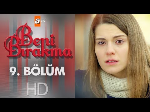 Beni Bırakma 9. Bölüm