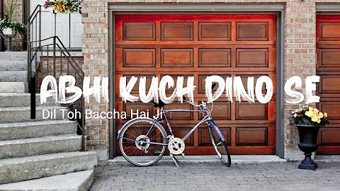 Abhi Kuch Dino Se(Lyrics) ||