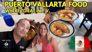 PUERTO VALLARTA: WHERE TO EAT 🌮🍸 Must-Visit Restaurants When You Are In PV 🌴🍴