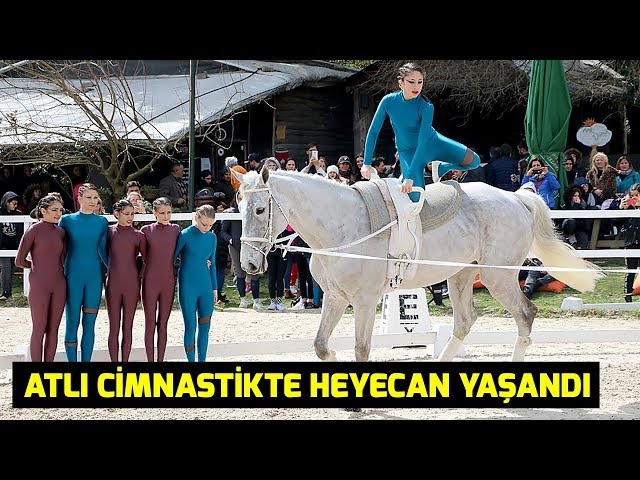 Atlı cimnastikte heyecan yaşandı