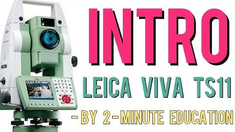 Leica Viva TS11 | ETS | Introduction | Electronic Total Station | ETS Guru | 2-Minute Education