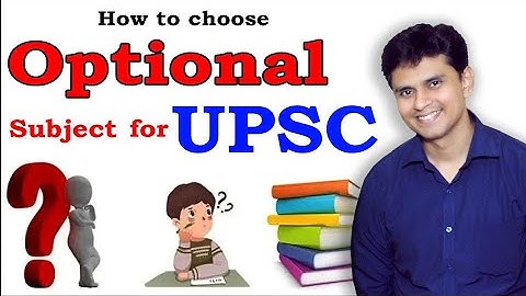 UPSC | HOW TO CHOOSE MOST SUITABLE OPTIONAL SUBJECT FOR UPSC MAINS | EXPLAINED