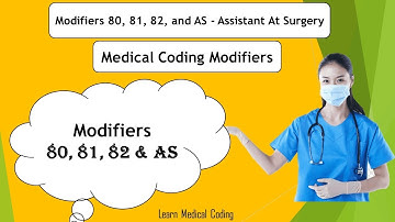 Medical Coding Modifiers 80, 81, 82 & AS | modifiers in medical coding | @MedicalTubemade .