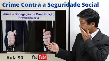 O que é crime de sonegação de contribuição previdenciária?