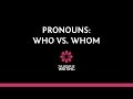 Who vs. Whom | Pronouns | Parts of Speech | The Nature of Writing