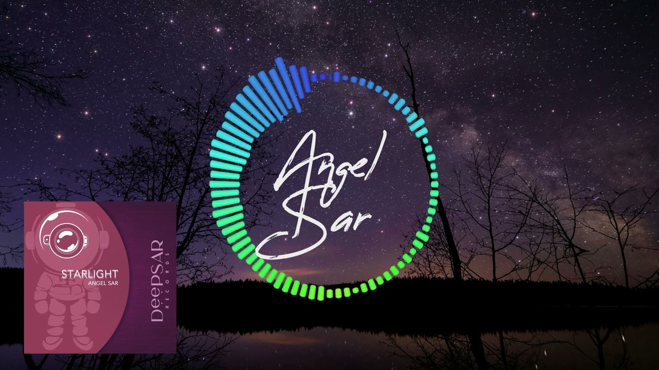 Angel Sar - Starlight | Feel the Deep House Vibe