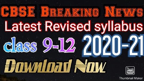 CBSE SYLLABUS 2020-21 CLASS 9 TO 12 | NEW CBSE REVISED SYLLABUS  | BREAKING NEWS | 30% REMOVED