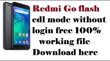 Redmi Go flash edl mode without login free 100% done file download free