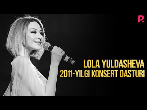 Lola Yuldasheva - 2011-yilgi konsert dasturi