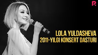 Lola Yuldasheva - 2011-yilgi konsert dasturi