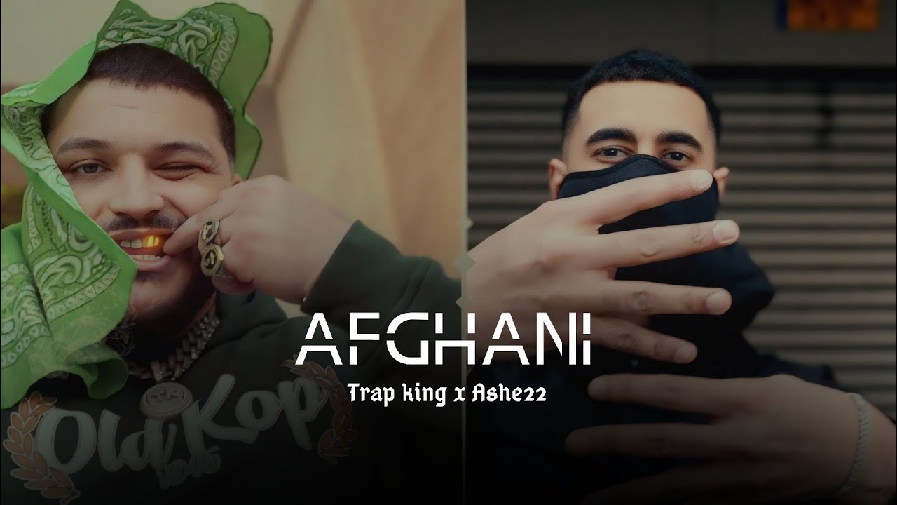 Trap king x Ashe 22   AFGHANI Official Music Video