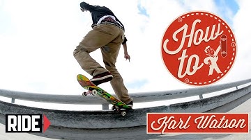 How-To Skateboarding: Switch Frontside Crooked Grind with Karl Watson