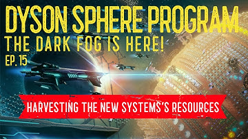 Dyson Sphere Program ~ Dark Fog ~ Ep. 15 ~ Harvesting the New System