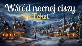 Wśród Nocnej Ciszy 🌜🎄Polska Kolęda + Tekst 🎶