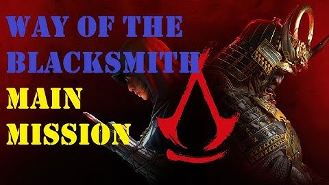 WAY OF THE BLACKSMITH - Main Mission (AC Shadows)