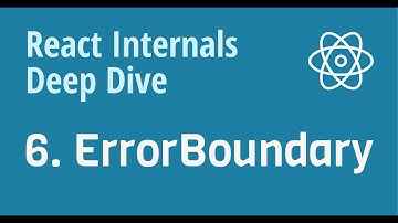 React Internals Deep Dive 6 - How does ErrorBoundary work internally?