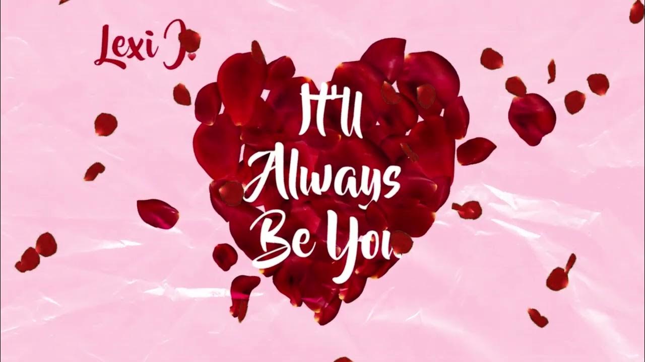 lexi-j-it-ll-always-be-you-official-visualizer-youtube