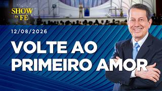 Show da Fé | Return to your first love (08/12/2026)